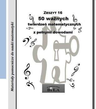 50 ważnych twierdzeń matematycznych z pełnymi dowodami - Regel Wiesława