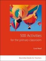500 Activities for the Primary Classroom - Read Carol
