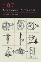 507 Mechanical Movements Brown Henry T.