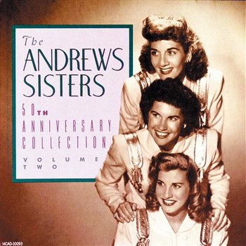 50th Anniversary Collection - The Andrews Sisters