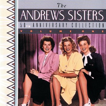 50th Anniversary Collection - The Andrews Sisters
