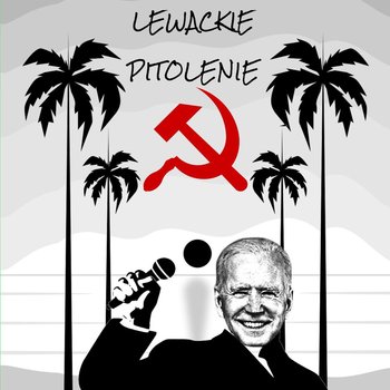 #51 Lewackie Pitolenie o komunistach i wyspach - Lewackie Pitolenie - podcast - Oryński Tomasz orynski.eu