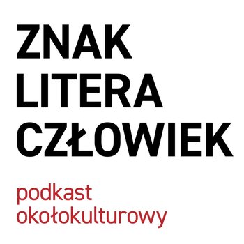 #52 Alena Mornštajnová | Pusta mapa - ZNAK - LITERA - CZŁOWIEK - podcast - Piotrowski Marcin