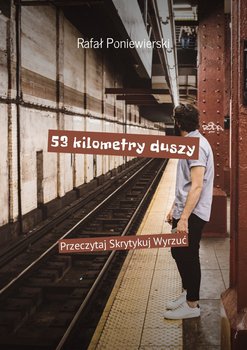53 kilometry duszy - Poniewierski Rafał Tomasz