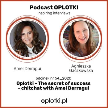 #54 Chit-chat with Amel Derragui about a secret of success - 54_2020 - Oplotki - biznes przy rękodziele - podcast - Gaczkowska Agnieszka