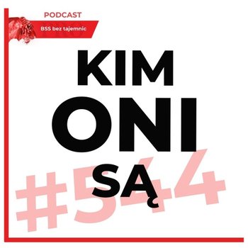 #544 NOWY Cykl Podcastów – Kim ONI są? - BSS bez tajemnic - podcast - Doktór Wiktor
