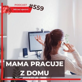 #559 Ruszyła Akademia IT dla mam - BSS bez tajemnic - podcast - Doktór Wiktor