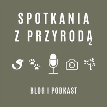 #56 Rafał Maciaszek - Łowca Obcych - Spotkania z przyrodą - podcast - Stanecki Michał