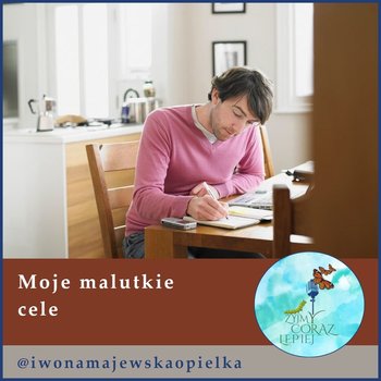 #594 Moje malutkie cele - Żyjmy Coraz Lepiej - podcast - Kniat Tomek, Majewska-Opiełka Iwona