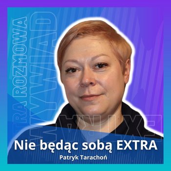 #6 Extra: Odnawianie mebli - jak się do tego zabrać? [Marta Bachórzewska] - Nie będąc sobą - podcast - Tarachoń Patryk