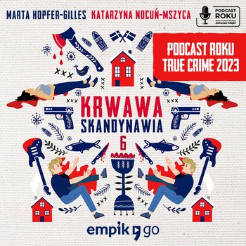 #6 Kobieta bez twarzy, czyli tajemnica Lodowej Doliny – Krwawa Skandynawia – podcast - Marta Hopfer-Gilles, Katarzyna Nocuń-Mszyca