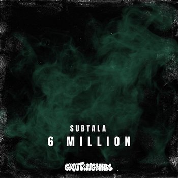 6 Million - Subtala