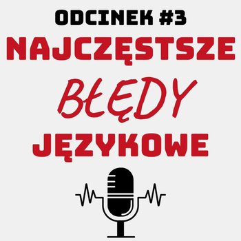 #6 Najczęstsze błędy językowe | JK #3 - podcast - Maria Bolek, Paweł Chról, Maria Bolek, Paweł Chról