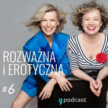 #6 Przewodnik masturbacji dla kobiet - Rozważna i erotyczna - podcast - Mołek Magda, Keszka Joanna