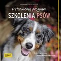 6-stopniowy program szkolenia psów. Skuteczny trening od pierwszego roku życia - Schlegl-Kofler Katharina