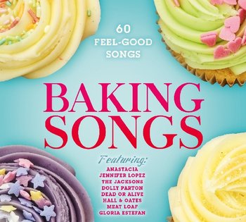 60 Feel-Good Songs: Baking Songs - Arena Tina, Toto, Des'Ree, Carra Raffaella, Bay City Rollers, Anastacia, Groove Armada, Baccara, Sweet, Hawkins Sophie