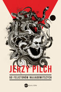 60 felietonów najjadowitszych - Pilch Jerzy