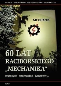 60 lat raciborskiego mechanika - Opracowanie zbiorowe