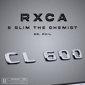 600 CL - RXCA, Slim the Chemist, DR.PHIL