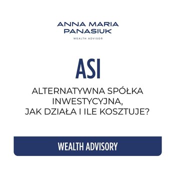 #63 Alternatywna spółka inwestycyjna: Jak działa i ile kosztuje? - seria ekspercka z Łukaszem Warmińskim i Andrzejem Sałamachą - Wealth Advisory - Anna Maria Panasiuk - podcast - Panasiuk Anna Maria