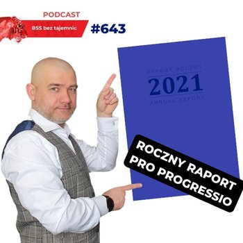#643 Pro Progressio publikuje swój raport za rok 2021 - BSS bez tajemnic - podcast - Doktór Wiktor