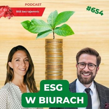 #654 Jak wygląda podejście do ESG w nieruchomościach biurowych? - BSS bez tajemnic - podcast - Doktór Wiktor