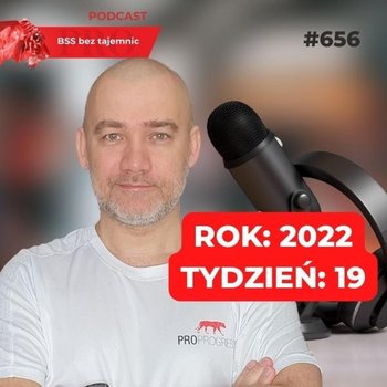 #656 Jak minął dziewiętnasty tydzień 2022 roku? - BSS bez tajemnic - podcast - Doktór Wiktor