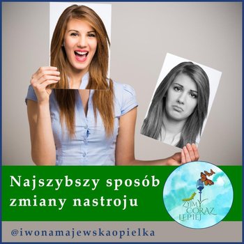 #669 Najszybszy sposób zmiany nastroju - Żyjmy Coraz Lepiej - podcast - Kniat Tomek, Majewska-Opiełka Iwona