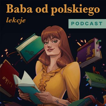 #67 "Niech gęba gębie daje w gębę" o "Ferdydurke" Witolda Gombrowicza 2/2 - Baba od polskiego - podcast - Opracowanie zbiorowe