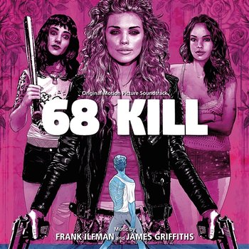 68 Kill - Frank Ilfman, James Griffiths