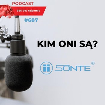 #687 Kim ONI są? Sonte - BSS bez tajemnic - podcast - Doktór Wiktor