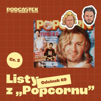 #69 Listy z "Popcornu, część 2 - Podcastex - podcast o latach 90 - podcast - Przybyszewski Bartek, Witkowski Mateusz