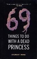 69 Things To Do With A Dead Princess - Home Stewart