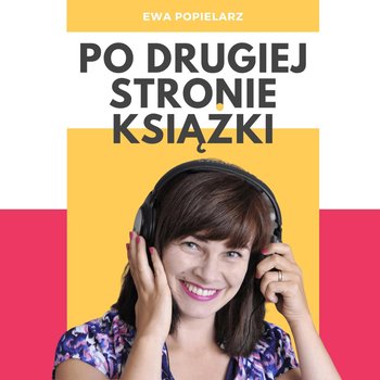 #7 Akademia korekty tekstu – poznaj kurs online, na którym nauczysz się, jak zostać korektorem (podcast) - Po drugiej stronie książki - podcast - Popielarz Ewa