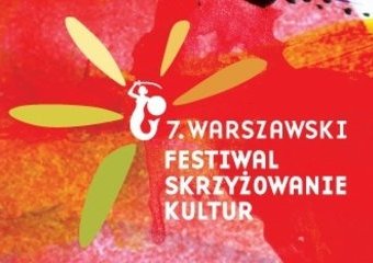 7. Warszawski Festiwal Skrzyżowanie Kultur