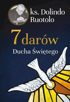 7 darów Ducha Świętego - Ruotolo Dolindo