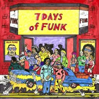 7 Days Of Funk 7 Days of Funk
