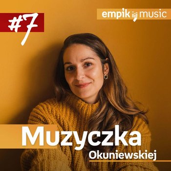 #7 Muzyczka Okuniewskiej - Okuniewska Joanna