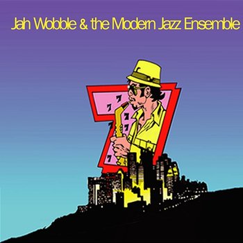 7 - Jah Wobble & The Modern Jazz Ensemble