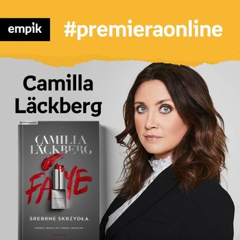 #71 Camilla Lackberg - Empik #premieraonline - podcast - Lackberg Camilla, Dżbik-Kluge Justyna