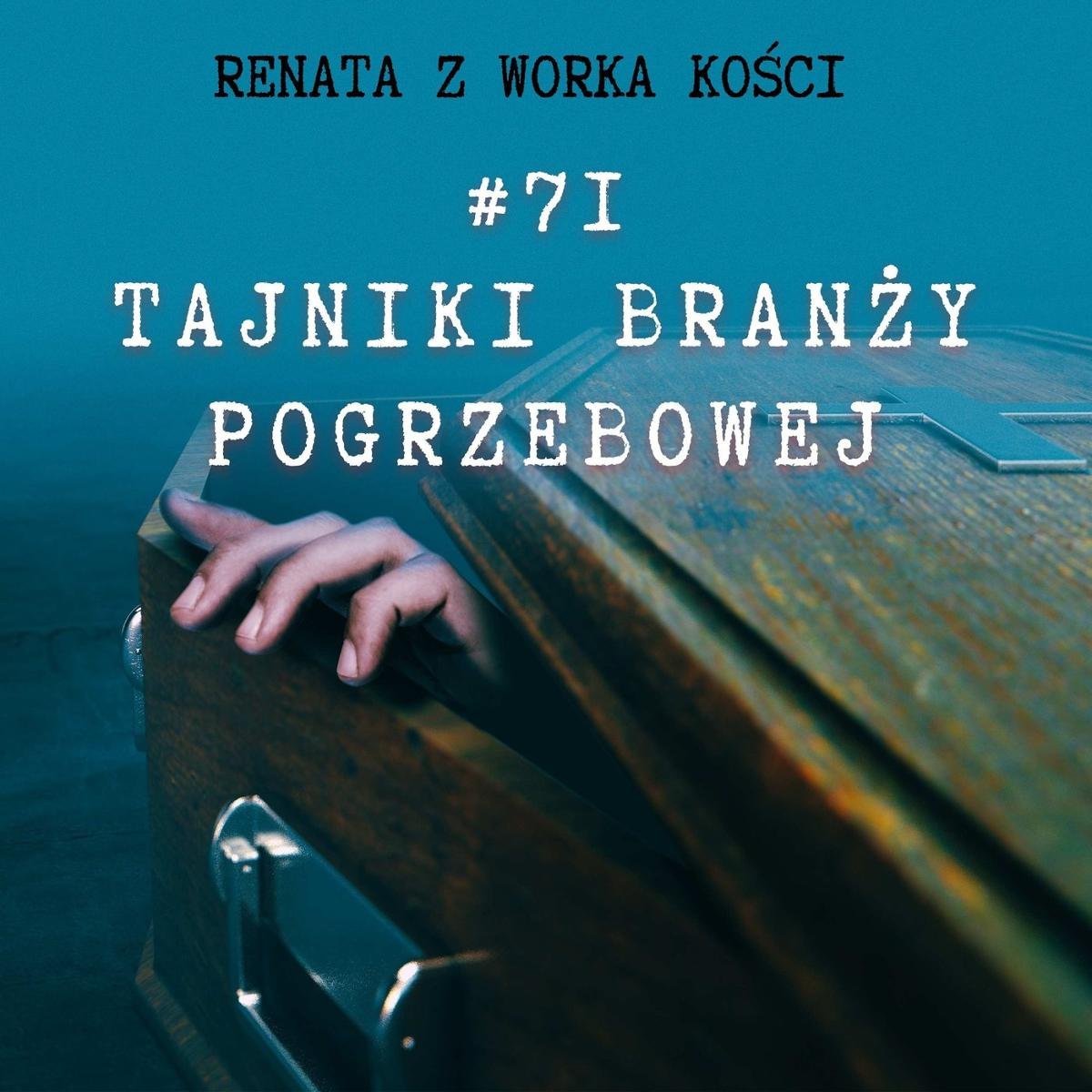 #71 Tajniki Branży Pogrzebowej - Renata Z Worka Kości - Podcast ...