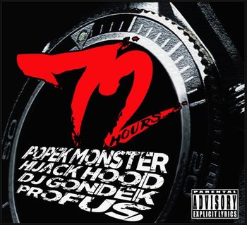 72 Hours - Popek Monster, Hijack Hood, DJ Gondek, Profus