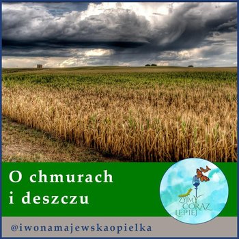 #735 O chmurach i deszczu - Żyjmy Coraz Lepiej - podcast - Kniat Tomek, Majewska-Opiełka Iwona