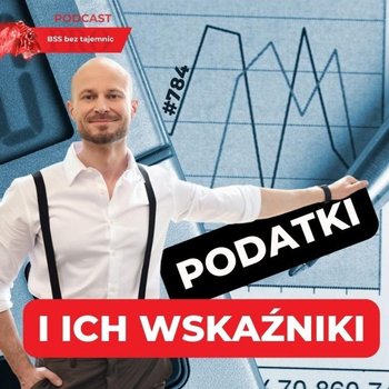 #784 KPI i inne wskaźniki w podatkach - BSS bez tajemnic - podcast - Doktór Wiktor