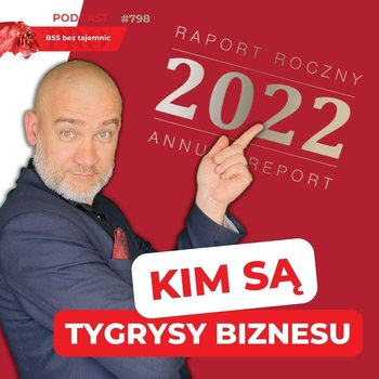 #798 Kim są Tygrysy Biznesu - BSS bez tajemnic - podcast - Doktór Wiktor