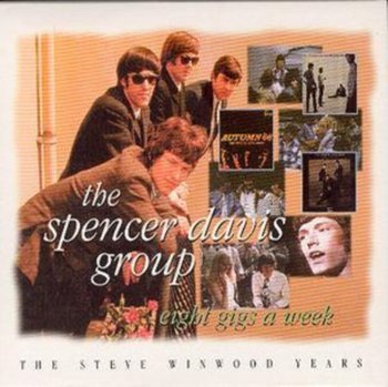 8 Gigs A Week - The Spencer Davis Group