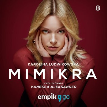 #8 Mimikra – serial oryginalny - Karolina Ludwikowska
