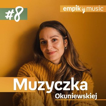 #8 Muzyczka Okuniewskiej - Okuniewska Joanna