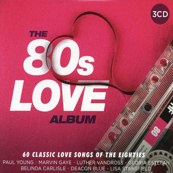 80's Love Album - Europe, Summer Donna, Carlisle Belinda, Young Paul, Bolton Michael, Fiction Factory, Tyler Bonnie, Toto, Estefan Gloria