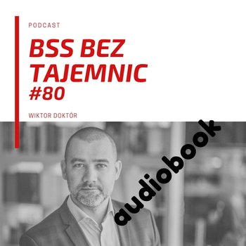 #80 Sprzedaż albo śmierć - BSS bez tajemnic - podcast - Doktór Wiktor